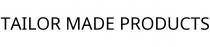 TAILOR MADE PRODUCTS