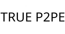 TRUE P2PE