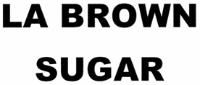 LA BROWN SUGAR