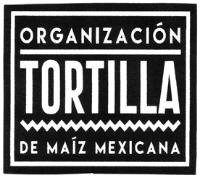 ORGANIZACIÓN TORTILLA DE MAIZ MEXICANA