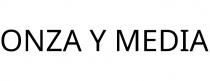 ONZA Y MEDIA