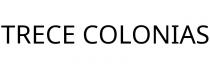 TRECE COLONIAS