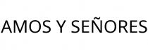 AMOS Y SEÑORES