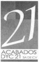 ACABADOS DYC 21 S.A. DE C.V.