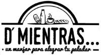 D´MIENTRAS...UN MANJAR PARA ALEGRAR TU PALADAR