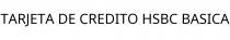 TARJETA DE CREDITO HSBC BASICA