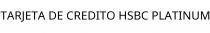 TARJETA DE CREDITO HSBC PLATINUM