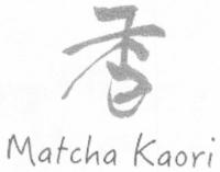 MATCHA KAORI