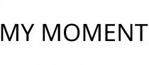 MY MOMENT