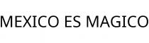 MEXICO ES MAGICO