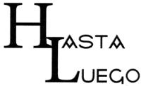 HASTA LUEGO