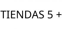TIENDAS 5 +