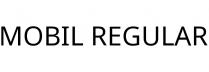 MOBIL REGULAR