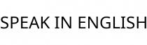 SPEAK IN ENGLISH