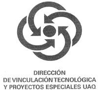 DIRECCION DE VINCULACION TECNOLOGICA Y PROYECTOS ESPECIALES UAQ