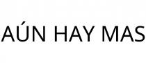 AÚN HAY MAS