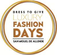 DRESS TO GIVE LUXURY FASHION DAYS SAN MIGUEL DE ALLENDE