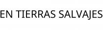 EN TIERRAS SALVAJES