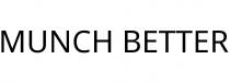 MUNCH BETTER