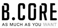 B. CORE AS MUCH AS YOU WANT