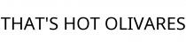 THAT'S HOT OLIVARES