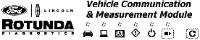 FORD LINCOLN ROTUNDA DIAGNOSTICS;VEHICLE COMMUNICATION & MEASUREMENT MODULE