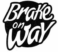 BRAKE ON WAY