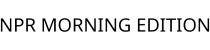 NPR MORNING EDITION