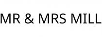 MR & MRS MILL