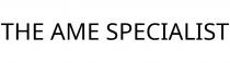 THE AME SPECIALIST