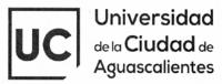 UC UNIVERSIDAD DE LA CIUDAD DE AGUASCALIENTES