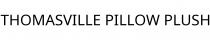 THOMASVILLE PILLOW PLUSH