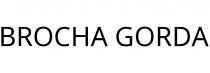 BROCHA GORDA