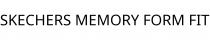 SKECHERS MEMORY FORM FIT