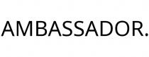 AMBASSADOR.