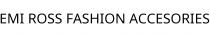 EMI ROSS FASHION ACCESORIES