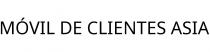MÓVIL DE CLIENTES ASIA