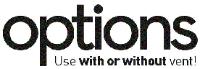 OPTIONS USE WITH OR WITHOUT VENT!