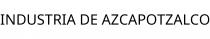 INDUSTRIA DE AZCAPOTZALCO