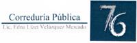 CORREDURÍA PÚBLICA 76 LIC. EDNA LIZET VELÁZQUEZ MERCADO