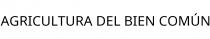 AGRICULTURA DEL BIEN COMÚN