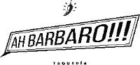 AH BARBARO!!! TAQUERIA