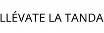 LLÉVATE LA TANDA