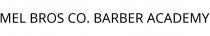 MEL BROS CO. BARBER ACADEMY