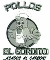 POLLOS EL GORDITO... ASADOS AL CARBON!