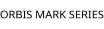 ORBIS MARK SERIES