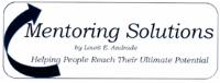 MENTORING SOLUTIONS BY LOURIT E. ANDRADE HELPING PEOPLE REACH THEIR ULTIMATE POTENTIAL