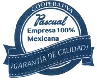 COOPERATIVA PASCUAL EMPRESA 100% MEXICANA ¡GARANTIA DE CALIDAD!