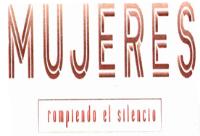 MUJERES ROMPIENDO EL SILENCIO