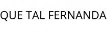 QUE TAL FERNANDA